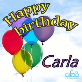Happy birthday Carla with blue skies and purple, green, blue, red and yellow ballons